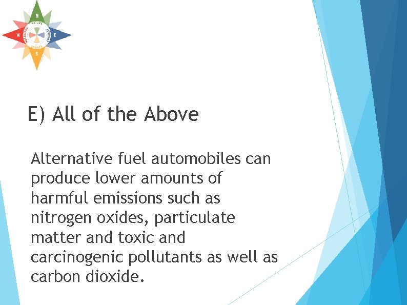 E) All of the Above Alternative fuel automobiles can produce lower amounts of harmful E) All of the Above Alternative fuel automobiles can produce lower amounts of harmful