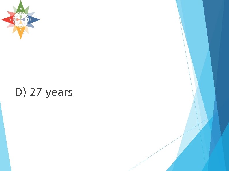 D) 27 years D) 27 years