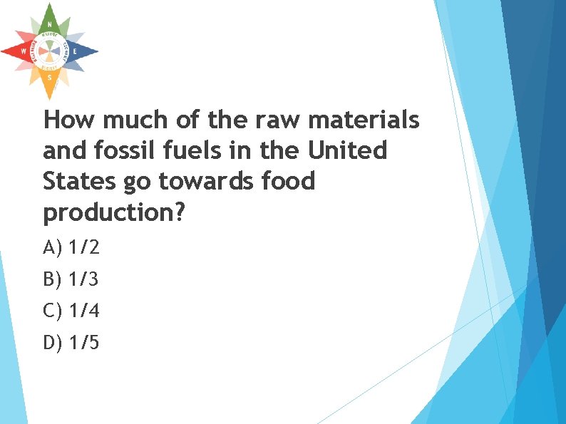 How much of the raw materials and fossil fuels in the United States go How much of the raw materials and fossil fuels in the United States go