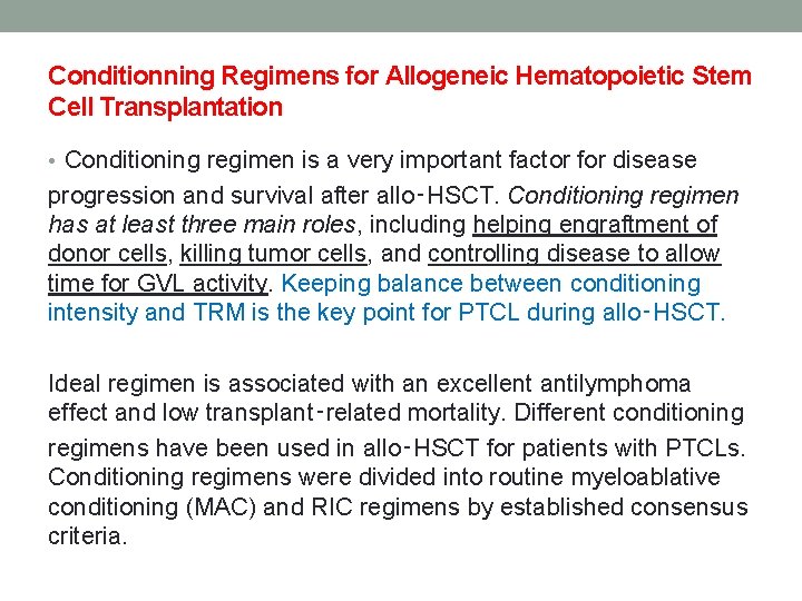 Conditionning Regimens for Allogeneic Hematopoietic Stem Cell Transplantation • Conditioning regimen is a very