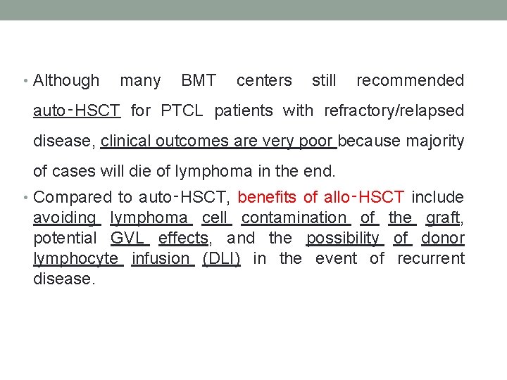  • Although many BMT centers still recommended auto‑HSCT for PTCL patients with refractory/relapsed