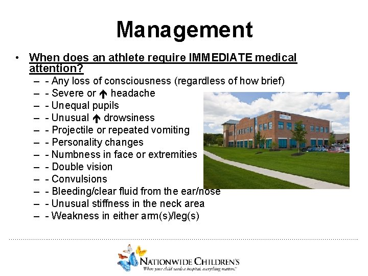 Management • When does an athlete require IMMEDIATE medical attention? – – – -