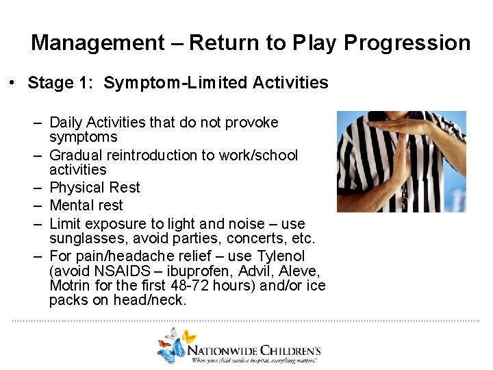 Management – Return to Play Progression • Stage 1: Symptom-Limited Activities – Daily Activities