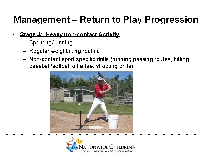 Management – Return to Play Progression • Stage 4: Heavy non-contact Activity – Sprinting/running