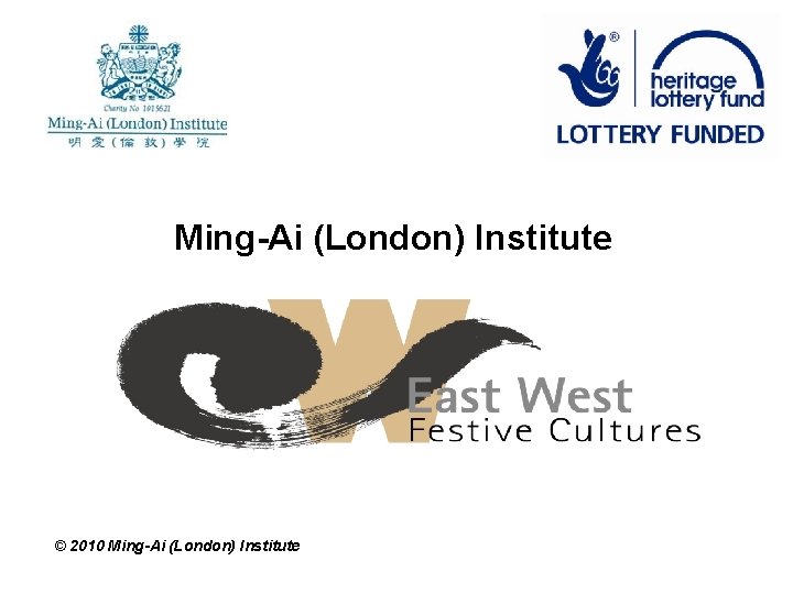 Ming-Ai (London) Institute © 2010 Ming-Ai (London) Institute 