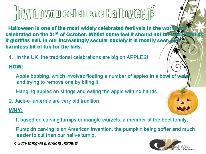 Halloween is one of the most widely celebrated festivals in the world. It’s celebrated Halloween is one of the most widely celebrated festivals in the world. It’s celebrated