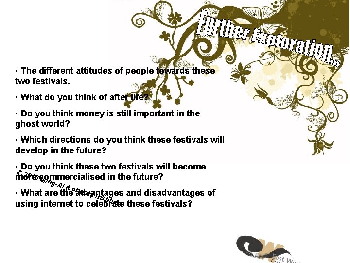  • The different attitudes of people towards these two festivals. • What do