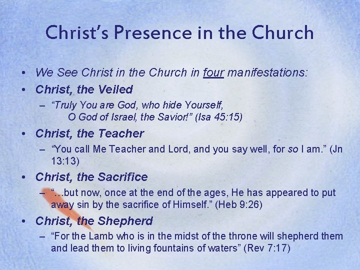 Christ’s Presence in the Church • We See Christ in the Church in four