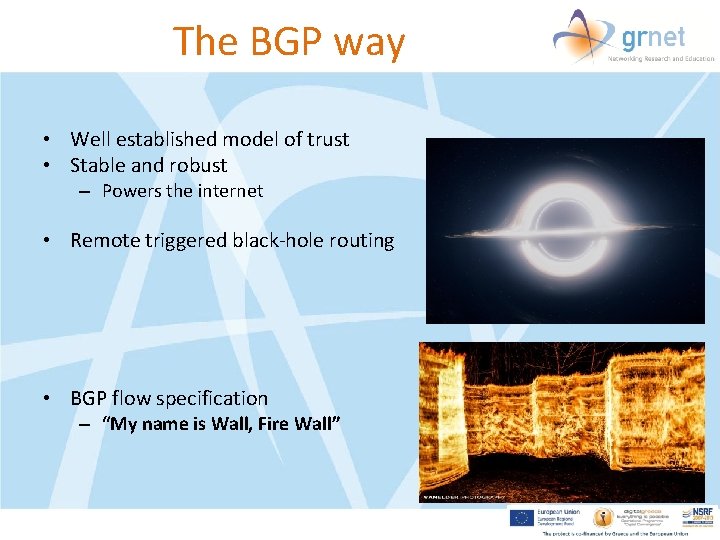 The BGP way • Well established model of trust • Stable and robust –