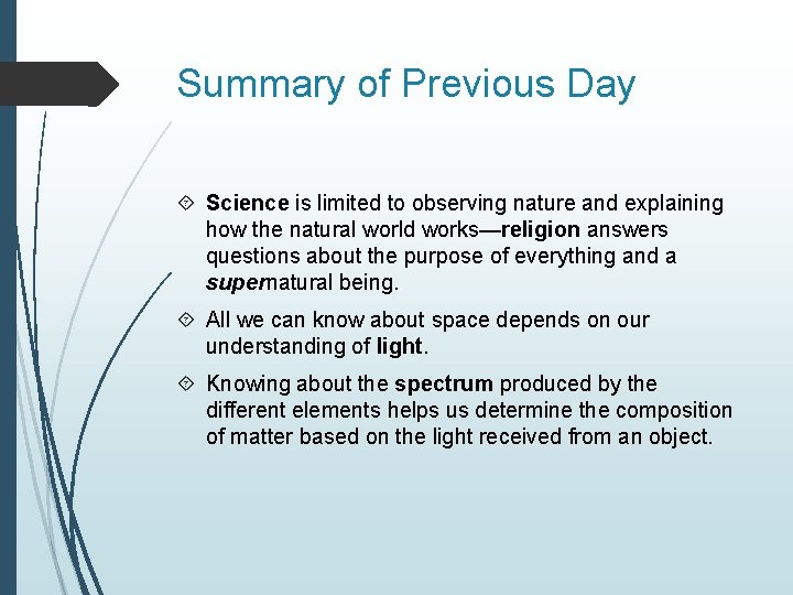 Summary of Previous Day Science is limited to observing nature and explaining how the