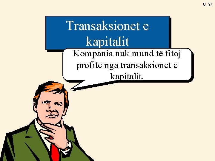9 -55 Transaksionet e kapitalit Kompania nuk mund të fitoj profite nga transaksionet e