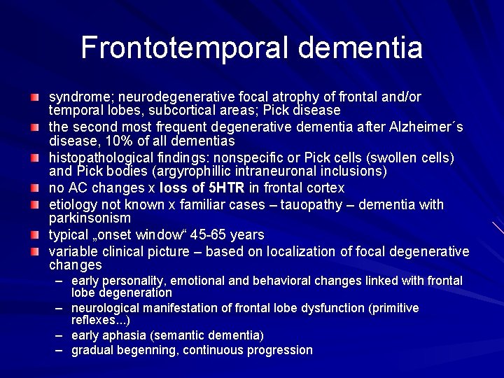 Frontotemporal dementia syndrome; neurodegenerative focal atrophy of frontal and/or temporal lobes, subcortical areas; Pick