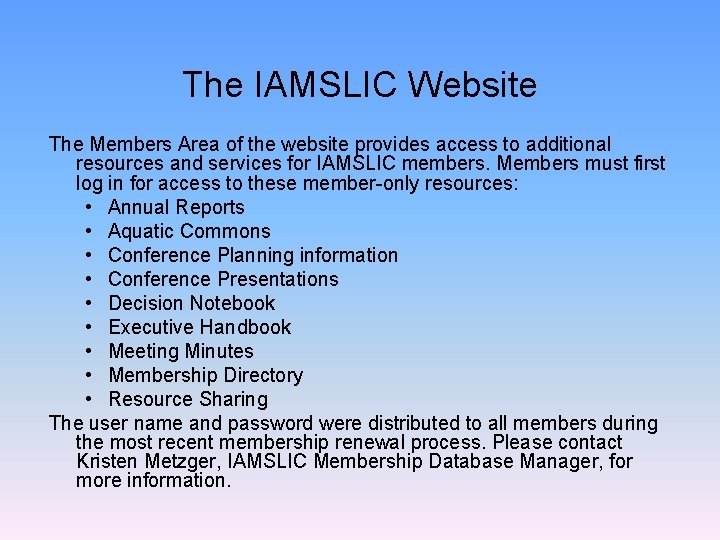 The IAMSLIC Website The Members Area of the website provides access to additional resources