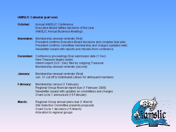 IAMSLIC Calendar (part one) October: Annual IAMSLIC Conference Executive Board ratifies decisions of the