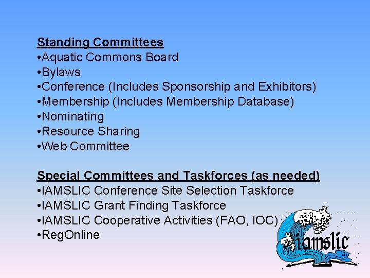 Standing Committees • Aquatic Commons Board • Bylaws • Conference (Includes Sponsorship and Exhibitors)