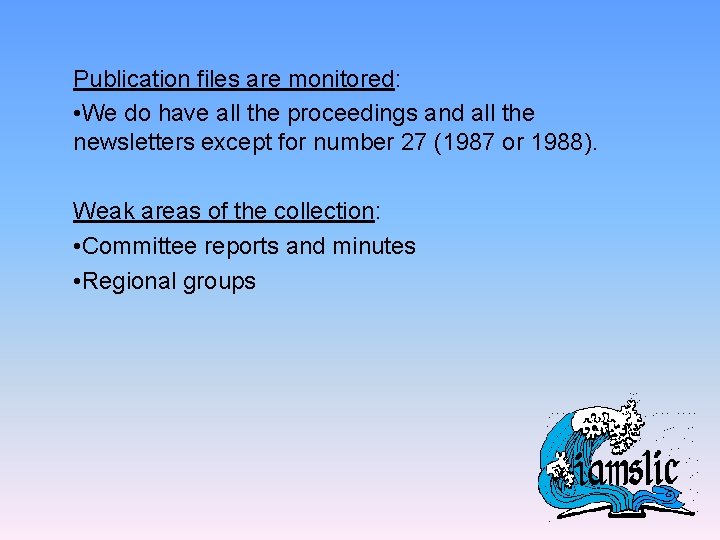 Publication files are monitored: • We do have all the proceedings and all the