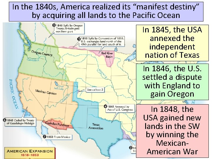 In the 1840 s, America realized its “manifest destiny” by acquiring all lands to