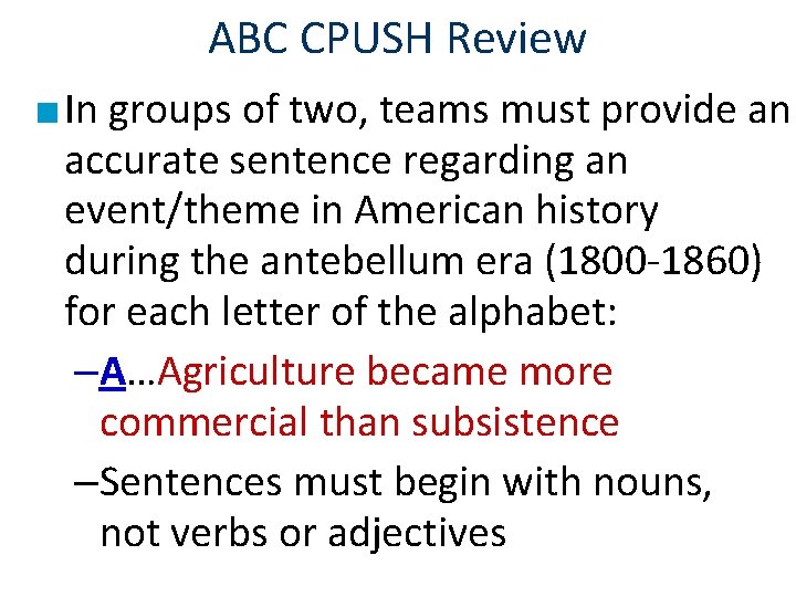 ABC CPUSH Review ■ In groups of two, teams must provide an accurate sentence