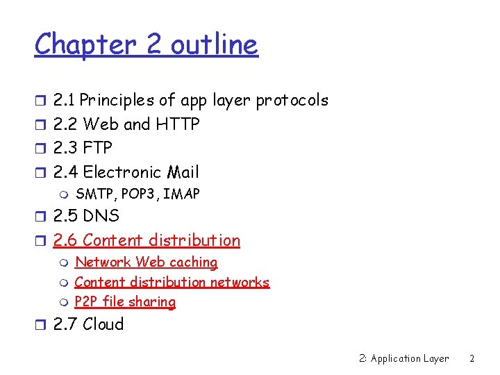 Chapter 2 outline r 2. 1 Principles of app layer protocols r 2. 2