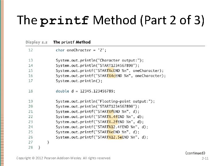 The printf Method (Part 2 of 3) Copyright © 2012 Pearson Addison-Wesley. All rights