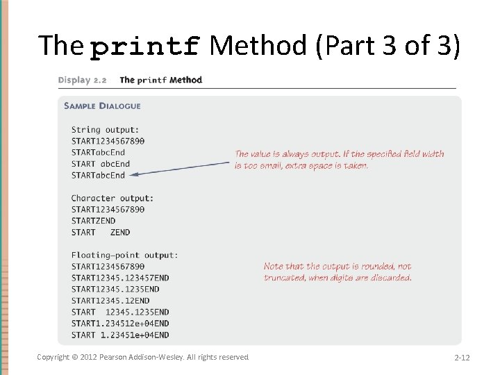 The printf Method (Part 3 of 3) Copyright © 2012 Pearson Addison-Wesley. All rights