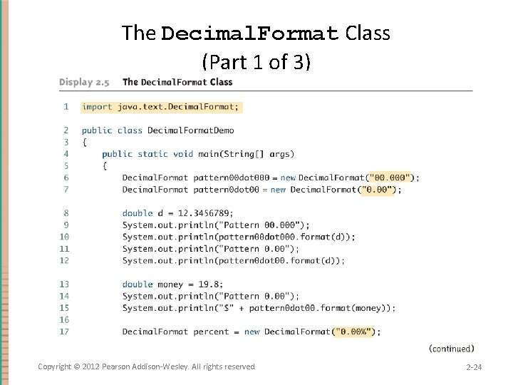 The Decimal. Format Class (Part 1 of 3) Copyright © 2012 Pearson Addison-Wesley. All