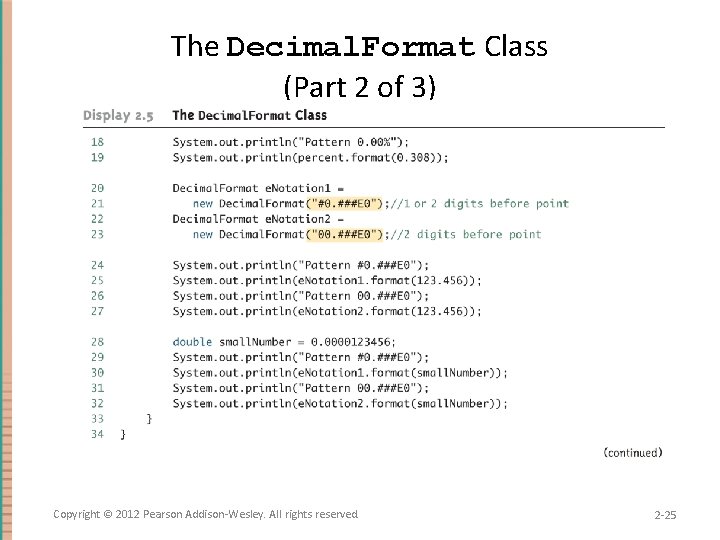 The Decimal. Format Class (Part 2 of 3) Copyright © 2012 Pearson Addison-Wesley. All