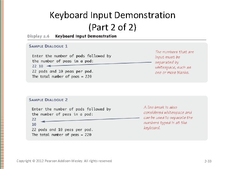 Keyboard Input Demonstration (Part 2 of 2) Copyright © 2012 Pearson Addison-Wesley. All rights