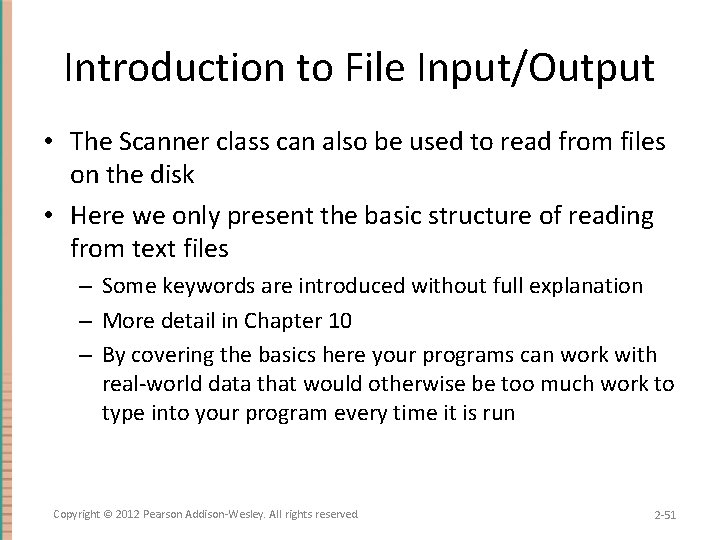 Introduction to File Input/Output • The Scanner class can also be used to read