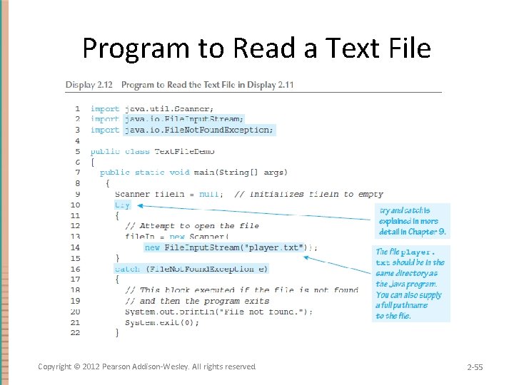 Program to Read a Text File Copyright © 2012 Pearson Addison-Wesley. All rights reserved.