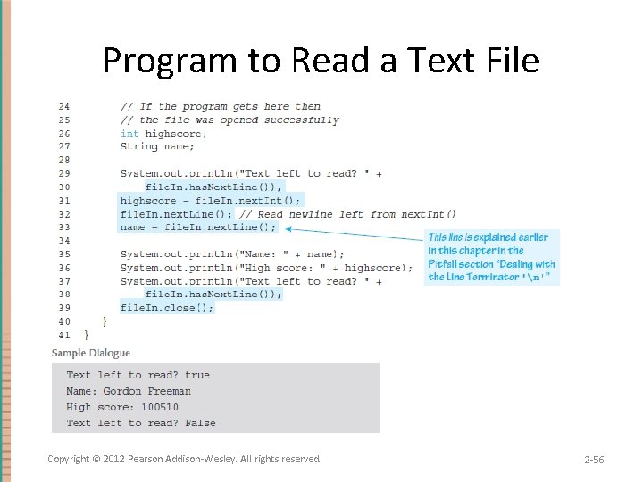 Program to Read a Text File Copyright © 2012 Pearson Addison-Wesley. All rights reserved.