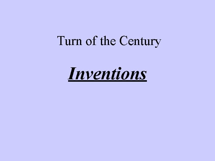 Turn of the Century Inventions 