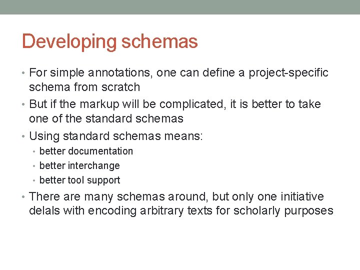 Developing schemas • For simple annotations, one can define a project-specific schema from scratch