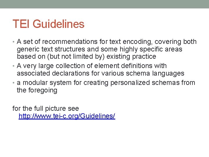 TEI Guidelines • A set of recommendations for text encoding, covering both generic text