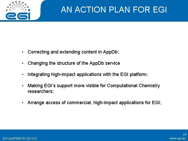 AN ACTION PLAN FOR EGI • Correcting and extending content in App. Db; •