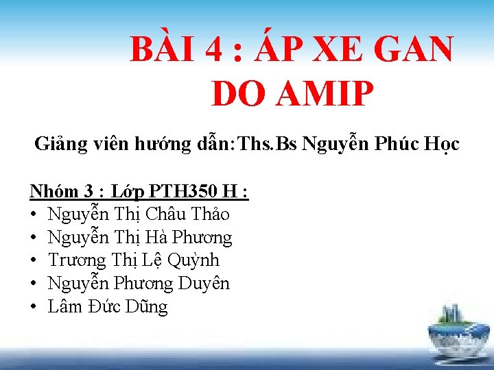 BÀI 4 : ÁP XE GAN DO AMIP Giảng viên hướng dẫn: Ths. Bs