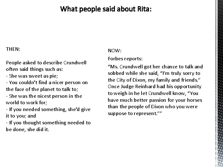 THEN: People asked to describe Crundwell often said things such as: - She was