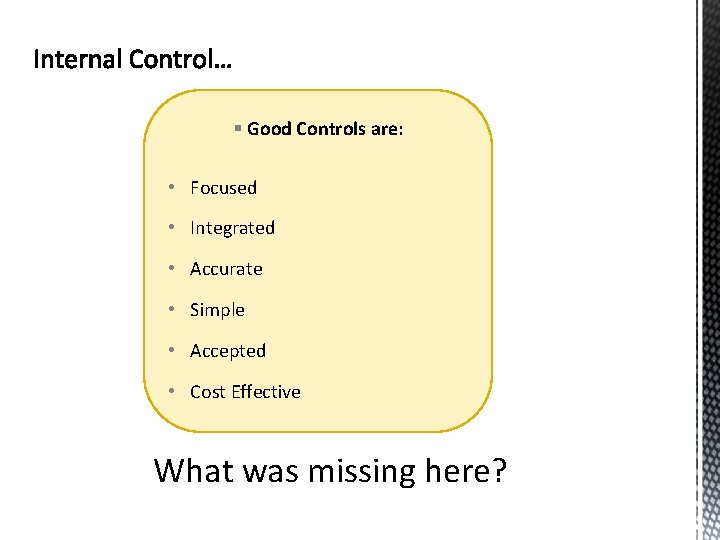 § Good Controls are: • Focused • Integrated • Accurate • Simple • Accepted