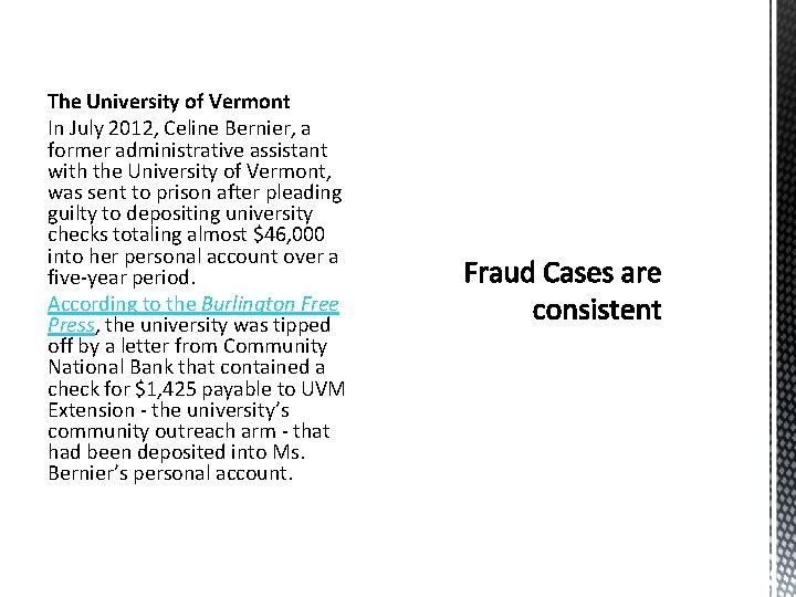 The University of Vermont In July 2012, Celine Bernier, a former administrative assistant with