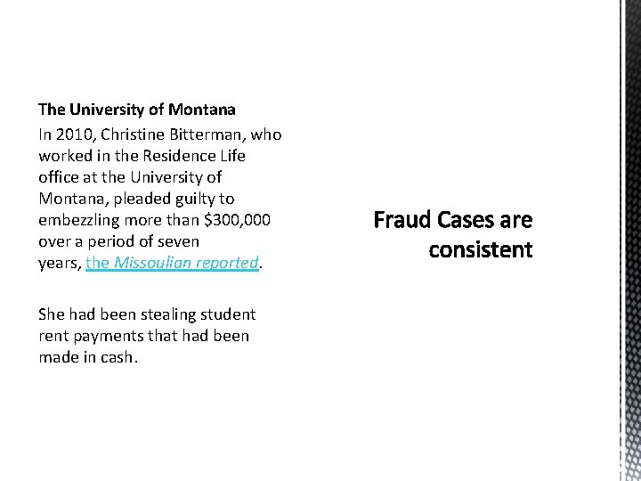 The University of Montana In 2010, Christine Bitterman, who worked in the Residence Life