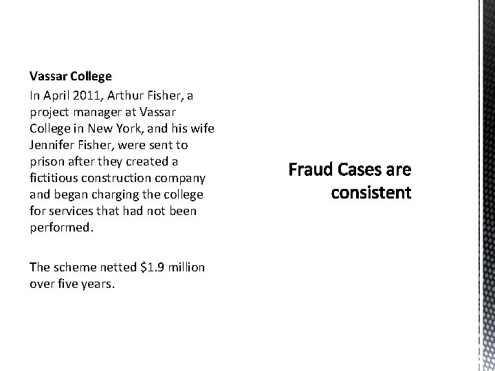 Vassar College In April 2011, Arthur Fisher, a project manager at Vassar College in