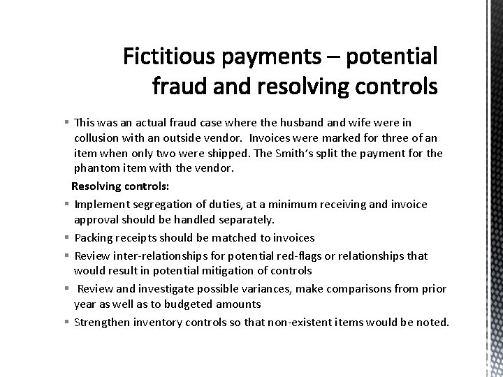 § This was an actual fraud case where the husband wife were in collusion