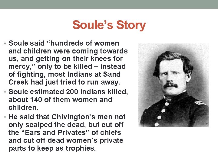 Soule’s Story • Soule said “hundreds of women and children were coming towards us,