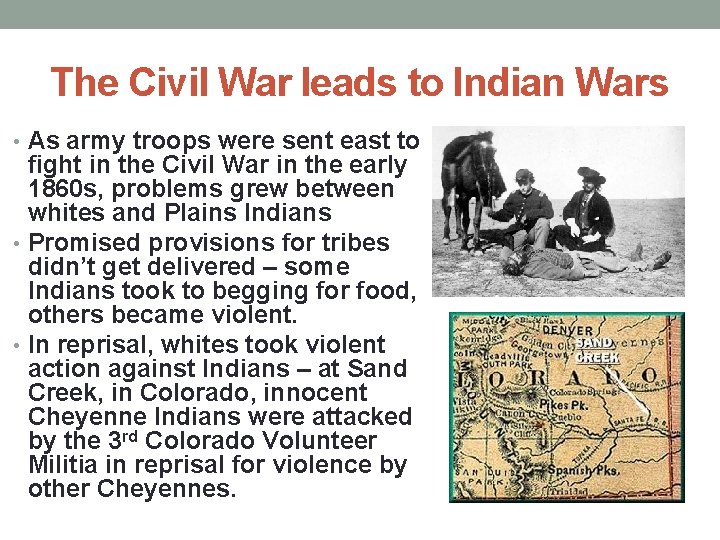 The Civil War leads to Indian Wars • As army troops were sent east