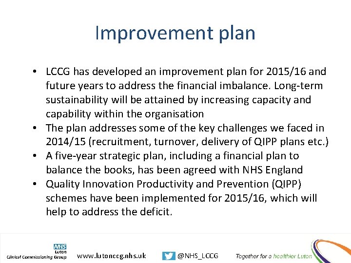 Improvement plan • LCCG has developed an improvement plan for 2015/16 and future years