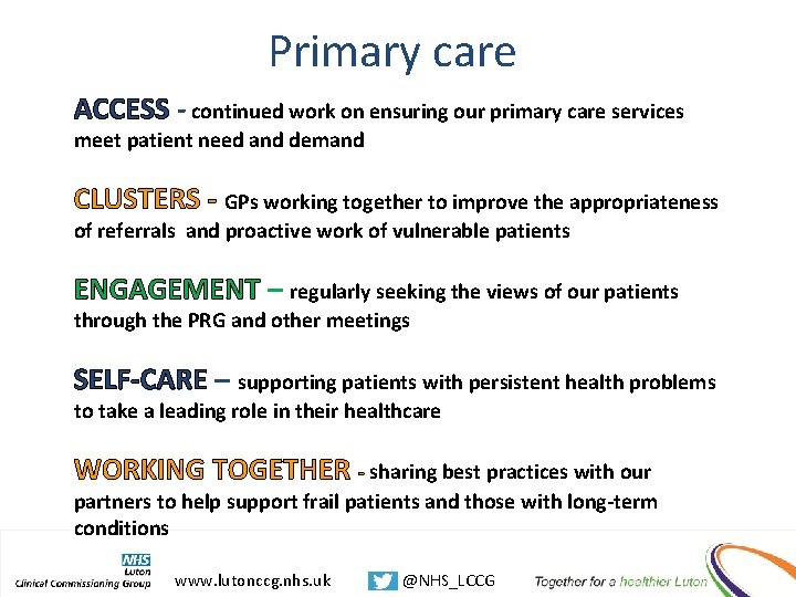 Primary care ACCESS - continued work on ensuring our primary care services meet patient