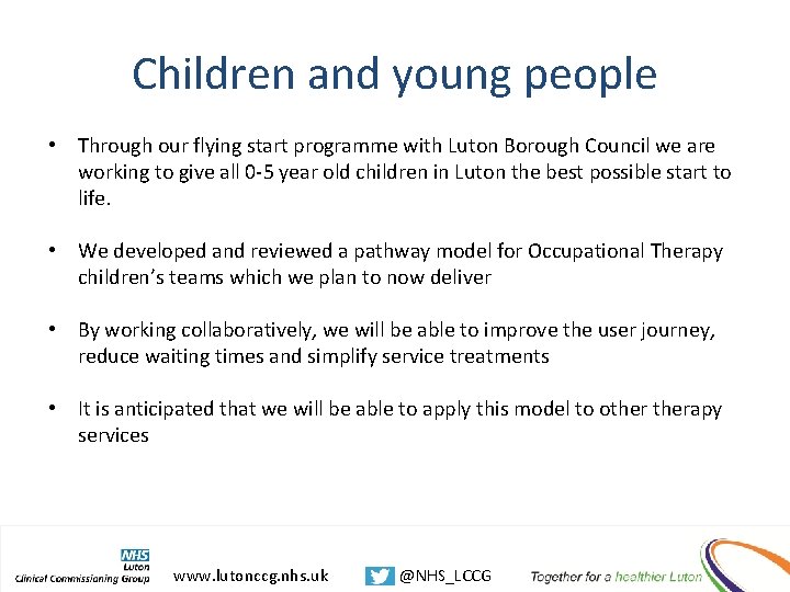 Children and young people • Through our flying start programme with Luton Borough Council