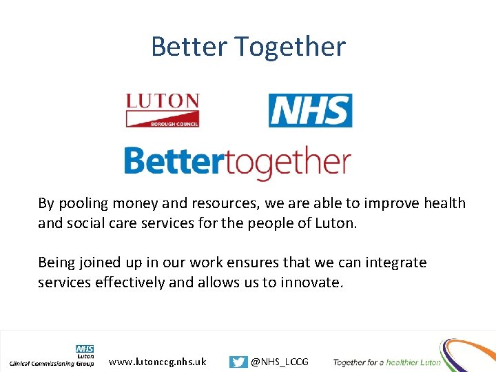 Better Together By pooling money and resources, we are able to improve health and