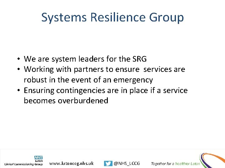 Systems Resilience Group • We are system leaders for the SRG • Working with