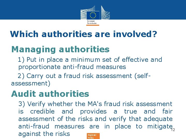 Which authorities are involved? Managing authorities 1) Put in place a minimum set of Which authorities are involved? Managing authorities 1) Put in place a minimum set of